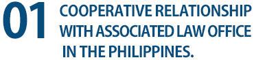 COOPERATIVE RELATIONSHIP WITH ASSOCIATED LAW OFFICE IN THE PHILIPPINES.