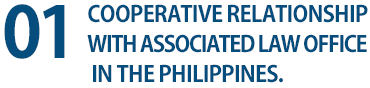 COOPERATIVE RELATIONSHIP WITH ASSOCIATED LAW OFFICE IN THE PHILIPPINES.